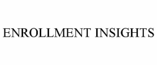 ENROLLMENT INSIGHTS