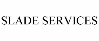 SLADE SERVICES