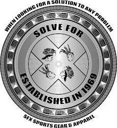 SOLVE FOR ESTABLISHED IN 1969 WHEN LOOKING FOR A SOLUTION TO ANY PROBLEM SFX SPORTS GEAR & APPAREL