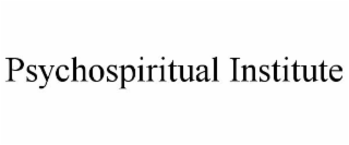 PSYCHOSPIRITUAL INSTITUTE