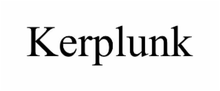 KERPLUNK