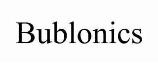 BUBLONICS