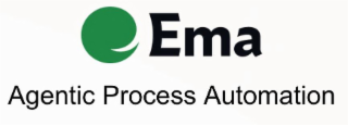 EMA AGENTIC PROCESS AUTOMATION