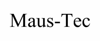 MAUS-TEC