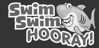 SWIM SWIM HOORAY