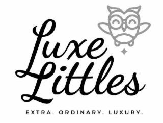 LUXE LITTLES EXTRA. ORDINARY. LUXURY.