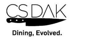 CS D K DINING, EVOLVED.