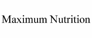 MAXIMUM NUTRITION