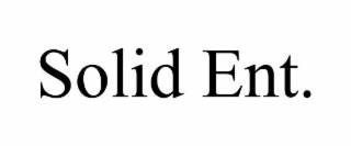 SOLID ENT.