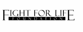 FIGHT FOR LIFE FOUNDATION