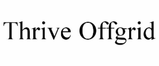 THRIVE OFFGRID