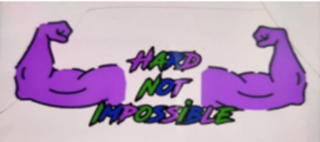 HARD NOT IMPOSSIBLE