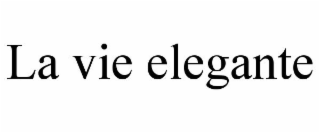 LA VIE ELEGANTE