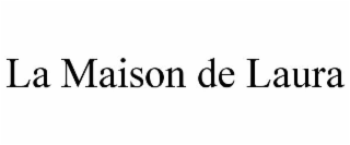 LA MAISON DE LAURA