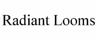 RADIANT LOOMS