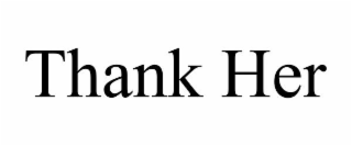 THANK HER