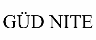 GÜD NITE