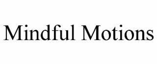 MINDFUL MOTIONS
