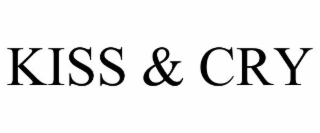 KISS & CRY