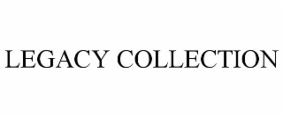 LEGACY COLLECTION