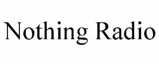 NOTHING RADIO