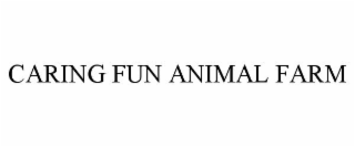 CARING FUN ANIMAL FARM