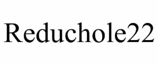 REDUCHOLE22