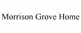 MORRISON GROVE HOME