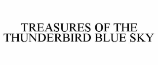 TREASURES OF THE THUNDERBIRD BLUE SKY