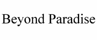 BEYOND PARADISE