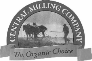 CENTRAL MILLING COMPANY THE ORGANIC CHOICE