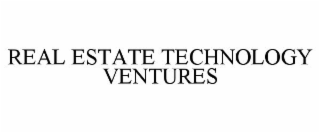 REAL ESTATE TECHNOLOGY VENTURES