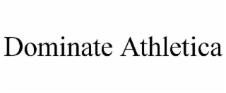 DOMINATE ATHLETICA