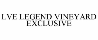 LVE LEGEND VINEYARD EXCLUSIVE