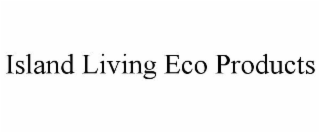 ISLAND LIVING ECO PRODUCTS