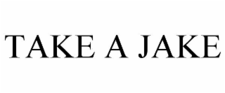 TAKE A JAKE