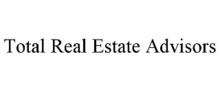 TOTAL REAL ESTATE ADVISORS