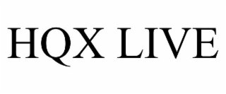 HQX LIVE