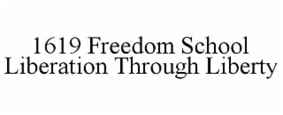 1619 FREEDOM SCHOOL LIBERATION THROUGH LITERACY