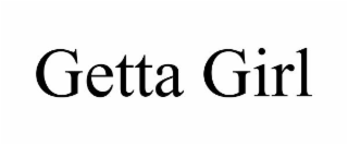 GETTA GIRL