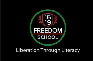 1619 FREEDOM SCHOOL LIBERATION THROUGH LITERACY