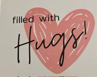 FILLED WITH HUGS!