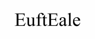 EUFTEALE