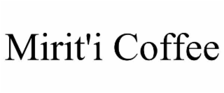 MIRIT'I COFFEE