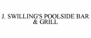 J. SWILLING'S POOLSIDE BAR & GRILL