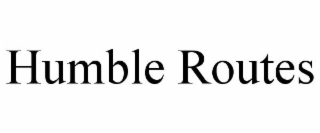 HUMBLE ROUTES