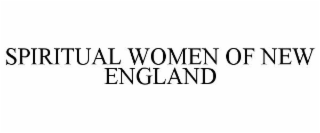 SPIRITUAL WOMEN OF NEW ENGLAND