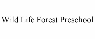 WILD LIFE FOREST PRESCHOOL