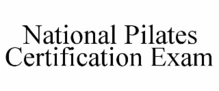 NATIONAL PILATES CERTIFICATION EXAM