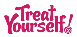 TREAT YOURSELF!